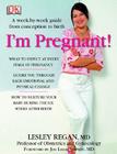 I'm Pregnant!: A Week-By-Week Guide from Conception to Birth Cover Image