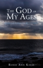 The God of My Ages: A Lifetime Experience With Christ Cover Image
