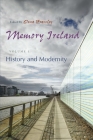 Memory Ireland, Volume 1: History and Modernity (Irish Studies) By Oona Frawley (Editor), Oona Frawley Cover Image