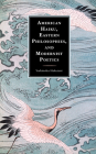 American Haiku, Eastern Philosophies, and Modernist Poetics Cover Image