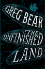 The Unfinished Land By Greg Bear Cover Image