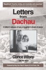 Letters from Dachau: A father's witness of war, a daughter's dream of peace By Clarice Wilsey, Bob Welch (As Told by) Cover Image