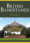 British Bandstands By Paul Rabbitts Cover Image