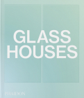 Glass Houses By Phaidon Phaidon Editors, Andrew Heid (Introduction by) Cover Image