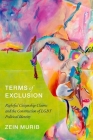 Terms of Exclusion: Rightful Citizenship Claims and the Construction of Lgbt Political Identity By Zein Murib Cover Image