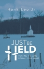 Just Be Held: Trusting the Lord with All Your Heart By Jr. Leo, Hank Cover Image