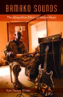 Bamako Sounds: The Afropolitan Ethics of Malian Music (A Quadrant Book) By Ryan Thomas Skinner Cover Image