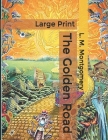 The Golden Road: Large Print Cover Image