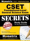 CSET Foundational-Level General Science Exam Secrets Study Guide: CSET Test Review for the California Subject Examinations for Teachers Cover Image