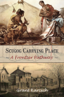 Scugog Carrying Place: A Frontier Pathway By Grant Karcich Cover Image