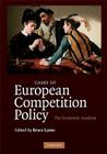 Cases in European Competition Policy: The Economic Analysis By Bruce Lyons (Editor) Cover Image