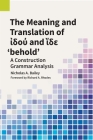 The Meaning and Translation of ἰδού and ἴδε 'behold' (Publications in Translation and Textlinguistics #11) By Nicholas A. Bailey, Richard a. Rhodes (Foreword by) Cover Image