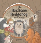 The Hesitant Hedgehog By Meredith Maltby Jao, Chishan Jao (Illustrator) Cover Image