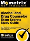 Alcohol and Drug Counselor Exam Secrets Study Guide: ADC Test Review for the International Examination for Alcohol and Drug Counselors By Matthew Bowling (Editor) Cover Image