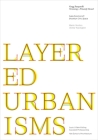Layered Urbanisms (Louis I. Kahn Visiting Assistant Professorship) By Nina Rappaport (Editor) Cover Image