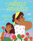 El pañuelo amarillo / The Yellow Handkerchief By Donna Barba Higuera, Cynthia Alonso (Illustrator) Cover Image