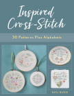 Inspired Cross-Stitch: 30 Patterns Plus Alphabets Cover Image