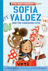 Sofia Valdez and the Vanishing Vote: The Questioneers Book #4 By Andrea Beaty, David Roberts (Illustrator) Cover Image