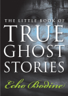 The Little Book of True Ghost Stories Cover Image