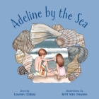 Adeline by the Sea By Lauren Oakey, Britt Van Deusen (Illustrator) Cover Image