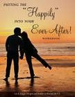 Putting the Happily Into Your Ever After!: Workbook By Ed &. Angie Wright, Kathy Jo Stones Cover Image