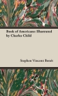 Book of Americans: Illustrated by Charles Child By Stephen Vincent Benét Cover Image