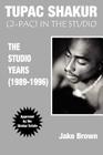 Tupac Shakur in the Studio: The Studio Years (1989-1996) Cover Image
