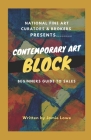 Contemporary Art Block: Guide for Art Sellers & Buyers By Jamie Lowe Cover Image