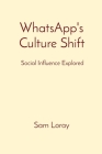 WhatsApp's Culture Shift: Social Influence Explored Cover Image