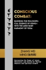 Conscious Combat: Blending the Philosophical Essence of Hsing-I with the Mind-Body Harmony of Yoga: Harnessing the Power of Intent, Move Cover Image