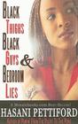 Black Thighs, Black Guys & Bedroom Lies By Hasani Pettiford Cover Image