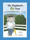 Mr. Elephant's Rio Tour (Yellow Umbrella Tour Company #1) By Janie Dullard, Dow Phumiruk (Illustrator) Cover Image