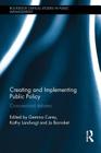 Creating and Implementing Public Policy: Cross-Sectoral Debates (Routledge Critical Studies in Public Management) By Gemma Carey (Editor), Kathy Landvogt (Editor), Jo Barraket (Editor) Cover Image