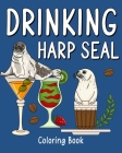 Drinking Harp Seal Coloring Book: Recipes Menu Coffee Cocktail Smoothie Frappe and Drinks, Activity Painting Cover Image