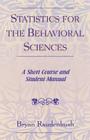 Statistics for the Behavioral Sciences: A Short Course and Student Manual By Bryan Raudenbush Cover Image