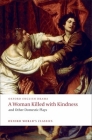 A Woman Killed with Kindness and Other Domestic Plays (Oxford World's Classics) Cover Image