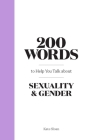 200 Words to Help you Talk about Sexuality & Gender By Kate Sloan Cover Image