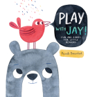 Play with Jay!: Fun and Games for Little Readers By Pascale Bonenfant Cover Image
