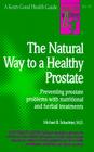 The Natural Way to a Healthy Prostate (Good Health Guides) By Barry Schachter Cover Image