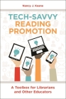 Tech-Savvy Reading Promotion: A Toolbox for Librarians and Other Educators By Nancy Keane Cover Image