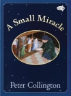 A Small Miracle By Peter Collington Cover Image