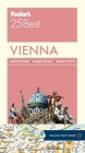 Fodor's Vienna 25 Best (Full-Color Travel Guide #6) By Fodor's Travel Guides Cover Image