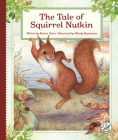 The Tale of Squirrel Nutkin By Beatrix Potter, Wendy Rasmussen (Illustrator) Cover Image