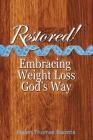 Restored!: Embracing Weight Loss God's Way By Helen Baratta Cover Image