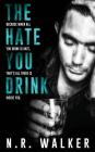 The Hate You Drink By N. R. Walker Cover Image