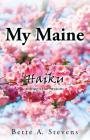 My Maine: Haiku through the Seasons By Bette a. Stevens Cover Image