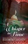 A Whisper in Time By Elizabeth Langston Cover Image