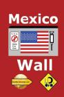 Mexico Wall (Latin Edition) By I. D. Oro Cover Image