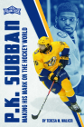 P.K. Subban: Making His Mark on the Hockey World Cover Image
