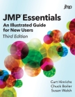 JMP Essentials: An Illustrated Guide for New Users, Third Edition By Curt Hinrichs, Chuck Boiler, Sue Walsh Cover Image
